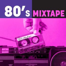 V A  - 80's Mixtape (2023 Pop) [Flac 16-44]