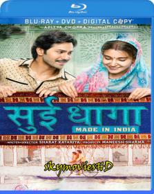 Sui Dhaaga Made in India (2018) Hindi 720p BluRay x264 AAC 5.1 Bollywood Full Movie [1.2GB]