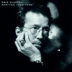 Eric Clapton - Rarities 1983-1998 (2023 Rock Blues) [Flac 24-96]