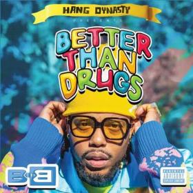 B o B - Better Than Drugs (2022)