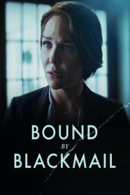 Bound By Blackmail (2022) [1080p] [WEBRip] <span style=color:#fc9c6d>[YTS]</span>