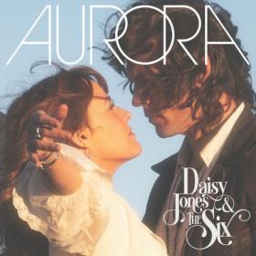 Daisy Jones & The Six - AURORA (2023) [24Bit-96kHz] FLAC [PMEDIA] ⭐️