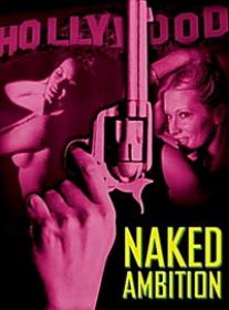 Naked Ambition 2005-[Erotic] DVDRip