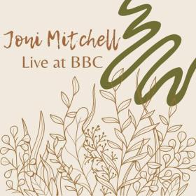 Joni Mitchell - Joni Mitchell_ Live at BBC, 9 October 1970 (Live) (2023) FLAC [PMEDIA] ⭐️