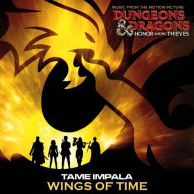 Tame Impala - Wings Of Time (From the Motion Picture Dungeons & Dragons Honor Among Thieves) (2023) [24Bit-96kHz] FLAC [PMEDIA] ⭐️