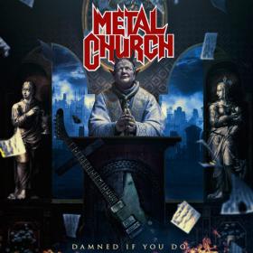 Metal Church - Damned If You Do(2018)[WEB][FLAC]eNJoY-iT