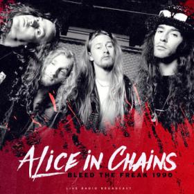 Alice In Chains - Bleed The Freak 1990 (live) (2023) FLAC [PMEDIA] ⭐️