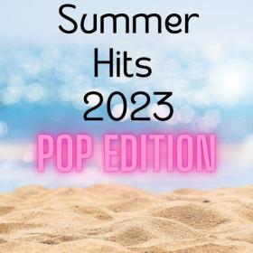 Various Artists - Summer Hits 2023 - Pop Edition (2023) Mp3 320kbps [PMEDIA] ⭐️