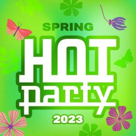 V A  - Hot Party Spring 2023 (2023 Pop) [Flac 16-44]