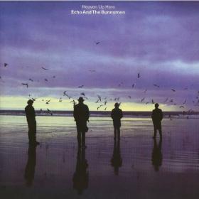 Echo And The Bunnymen - Heaven up Here (Expanded Remaster) (1981 Post-punk Pop) [Flac 16-44]