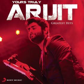 Arijit Singh - Yours Truly Arijit-Greatest Hits[2 Vols]