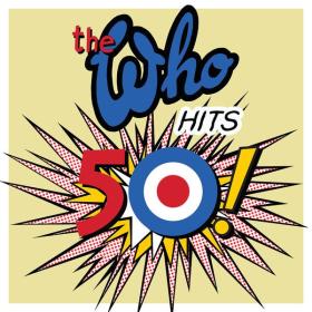 The Who - The Who Hits 50 (2014 Rock) [Flac 24-44]
