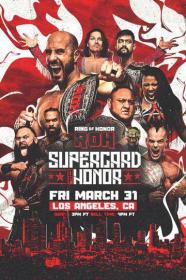 ROH 2023-03-31 Supercard Of Honor 2023 1080p WEB h264<span style=color:#fc9c6d>-HEEL</span>