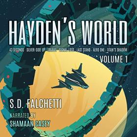S D  Falchetti - 2023 - Hayden's World꞉ Volume 1 (Sci-Fi)