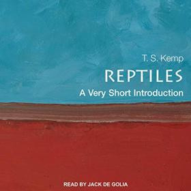 T S  Kemp - 2019 - Reptiles꞉ A Very Short Introduction (Science)