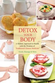 [ CourseWikia com ] Detox Your Body - A Holistic Approach to Health with the Wisdom of Traditional Chinese Medicine