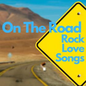 Various Artists - On The Road Rock Love Songs (2023) Mp3 320kbps [PMEDIA] ⭐️