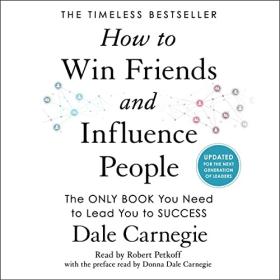 Dale Carnegie - 2022 - How to Win Friends and Influence People (Business)