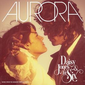 Daisy Jones & The Six - AURORA (Deluxe) (2023) [24Bit-96kHz] FLAC [PMEDIA] ⭐️
