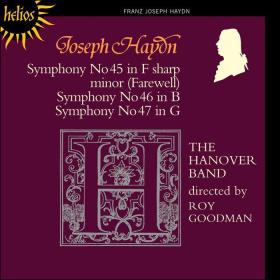 Haydn - Symphonies Nos  45-47 - The Hanover Band, Roy Goodman (1991)