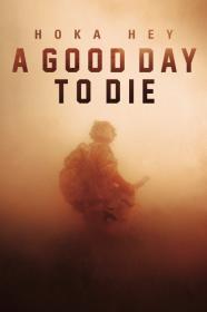 A Good Day To Die Hoka Hey (2016) [720p] [WEBRip] <span style=color:#fc9c6d>[YTS]</span>