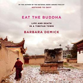 Eat the Buddha_ Life and Death in a Tibetan Town - Barbara Demick