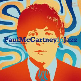 Various Artists - Paul McCartney in Jazz _ A Jazz Tribute to Paul McCartney (2023) FLAC [PMEDIA] ⭐️