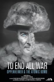 To End All War Oppenheimer The Atomic Bomb (2023) [720p] [WEBRip] <span style=color:#fc9c6d>[YTS]</span>