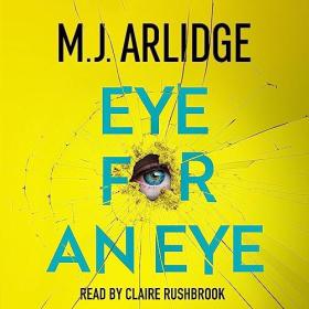 M  J  Arlidge - 2023 - Eye for an Eye (Thriller)