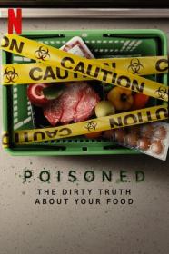 Poisoned The Dirty Truth About Your Food 2023 1080p NF WEB-DL DDP5.1 H.264<span style=color:#fc9c6d>-FLUX[TGx]</span>