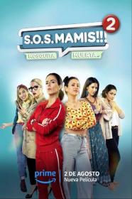 S O S Mamis 2 Mosquita Muerta (2023) [ENGLISH DUBBED] [1080p] [WEBRip] [5.1] <span style=color:#fc9c6d>[YTS]</span>