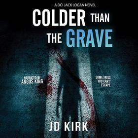 JD Kirk - 2021 - Colder than the Grave꞉ DCI Logan, 12 (Thriller)