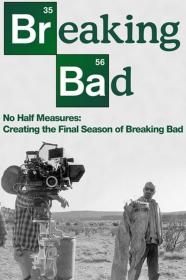 No Half Measures Creating The Final Season Of Breaking Bad (2013) [720p] [BluRay] <span style=color:#fc9c6d>[YTS]</span>