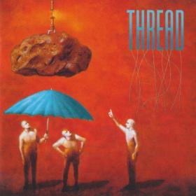 (2023) Thread - Thread (1995, Remastered) [FLAC]