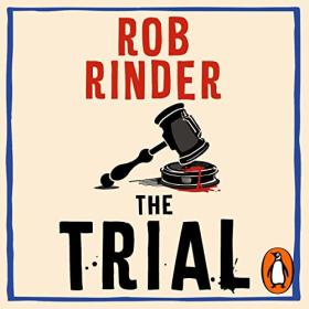 Rob Rinder - 2023 - The Trial꞉ Adam Green, Book 1 (Mystery)