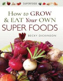 How to Grow and Eat Your Own Superfoods (PDF)