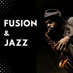 Various Artists - Fusion & Jazz (2023) Mp3 320kbps [PMEDIA] ⭐️