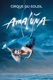 Cirque Du Soleil Amaluna (2012) [720p] [WEBRip] <span style=color:#fc9c6d>[YTS]</span>