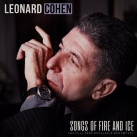 Leonard Cohen - Songs of Fire and Ice (Live 1988) (2023) FLAC [PMEDIA] ⭐️