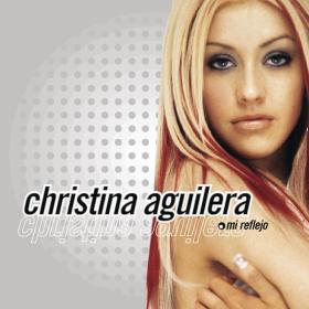 Christina Aguilera - Mi Reflejo (2000 Latina) [Flac 16-44]