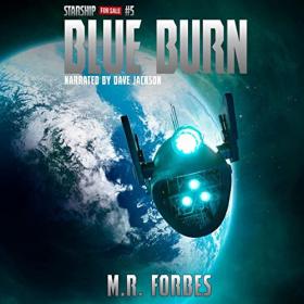 M R  Forbes - 2023 - Blue Burn꞉ Starship for Sale, Book 5 (Sci-Fi)