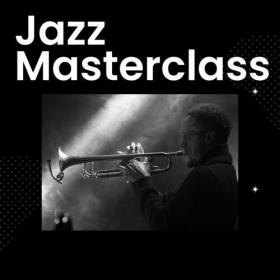 Various Artists - Jazz Masterclass (2023) Mp3 320kbps [PMEDIA] ⭐️