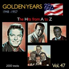 VA - Golden Years 1948-1957 · The Hits from A to Z · , Vol  47 (2023) Mp3 320kbps [PMEDIA] ⭐️