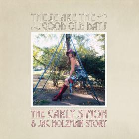 Carly Simon - These Are The Good Old Days The Carly Simon & Jac Holzman Story (2023) [24Bit-192kHz] FLAC [PMEDIA] ⭐️