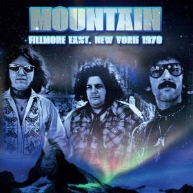 Mountain - Fillmore East, New York 1970 (Live) (2023) FLAC [PMEDIA] ⭐️