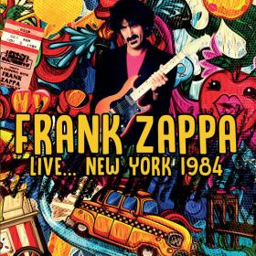 Frank Zappa - Live    New York 1984 (2023) FLAC [PMEDIA] ⭐️
