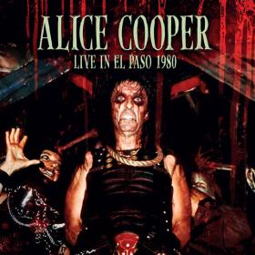 Alice Cooper - Live In El Paso 1980 (2023) FLAC [PMEDIA] ⭐️