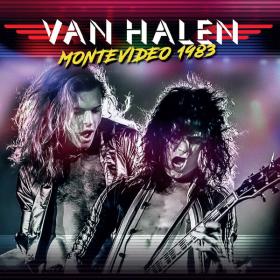 Van Halen - Montevideo 1983 (Live) (2023) FLAC [PMEDIA] ⭐️