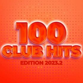 Various Artists - 100 Club Hits - Edition 2023 2 (2023) Mp3 320kbps [PMEDIA] ⭐️