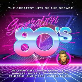 Various Artists - Generation 80s-the Greatest Hits of the Decade (2023) Mp3 320kbps [PMEDIA] ⭐️